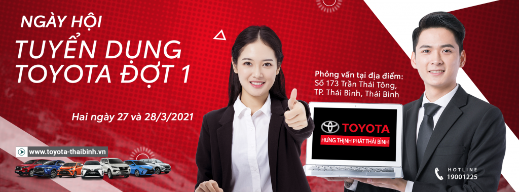 Ngày hội tuyển dụng Toyota Thái Bình đợt 1 
